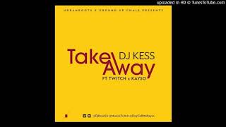 Dj Kess ft Twitch & KaySo - Take Away (www.Ghanasongs.com)