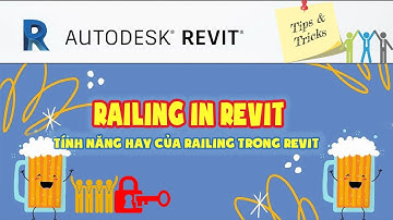 Railing in Revit | Tips and Tricks in Revit | Railing trong Revit