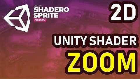 2D Shader Zoom Effect with Shadero Sprite for Unity