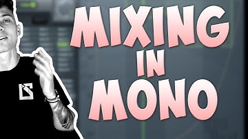 Mixing In Mono - Explained