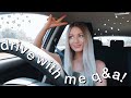 driving & answering your questions