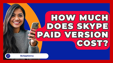How Much Does Skype Paid Version Cost? - Be App Savvy
