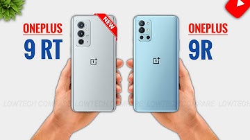 OnePlus 9 RT Vs OnePlus 9R