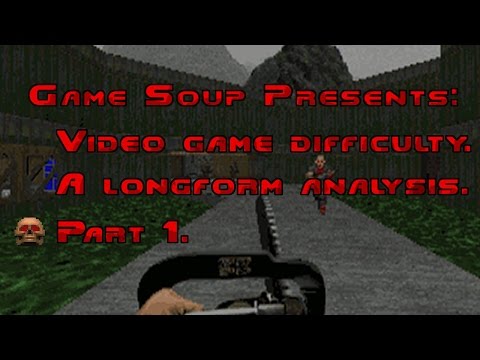 Video Game Difficulty - A Longform Analysis (Pt. 1)