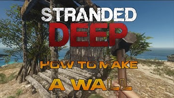 Stranded deep - How to Build a Wall!