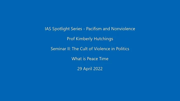 Professor Kimberly Hutchings - What is Peace Time