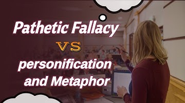 pathetic Fallacy| Personification| Metaphor| difference between pathetic fallacy and personification