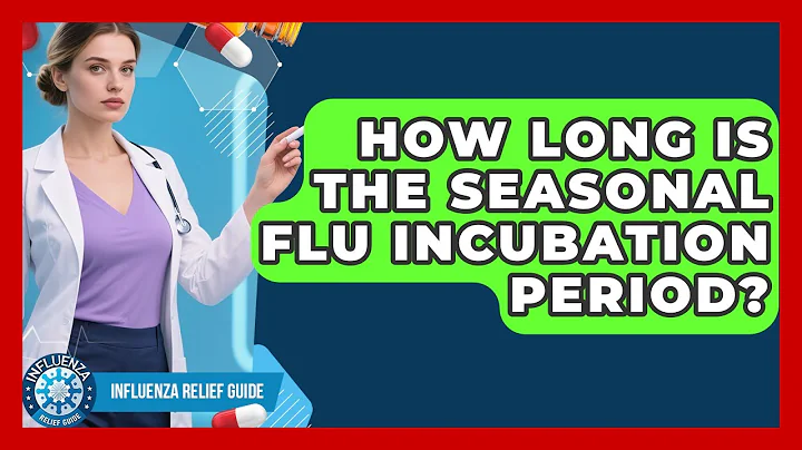 How Long Is The Seasonal Flu Incubation Period? - Influenza Relief Guide