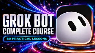 Grok Bot Masterclass: Build AI Teams That Research, Code, Sell & Operate (+2 hours)