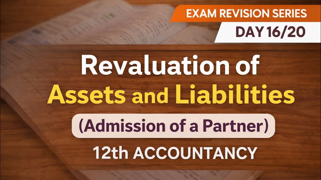 Revaluation of Assets and Liabilities  | Class 12 Accountancy | Exam Revision Series Day 16/20