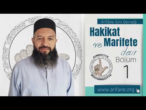 Hakikat ve Marifete Dair 1. Bölüm