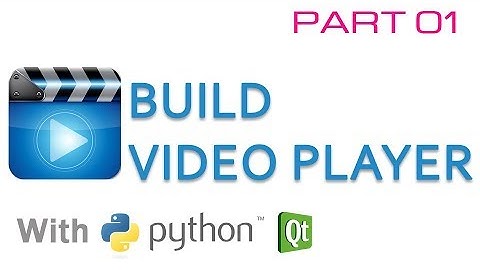 Build video player with python and Qt - Part 01