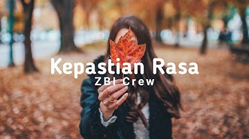 [Lirik Baper] ZBI Crew - Kepastian Rasa - Kau Mengajarkanku Mengenal Cinta