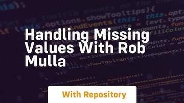 Handling missing values with rob mulla