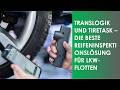 Translogik und Tiretask – Die beste Reifeninspektionslösung für Lkw-Flotten Deutsch
