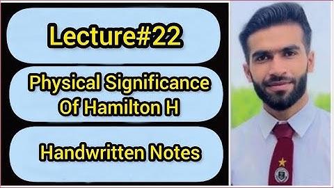 Lec#22 || Physical Significance of Hamiltonian H || Classical Mechanics Handwritten Notes