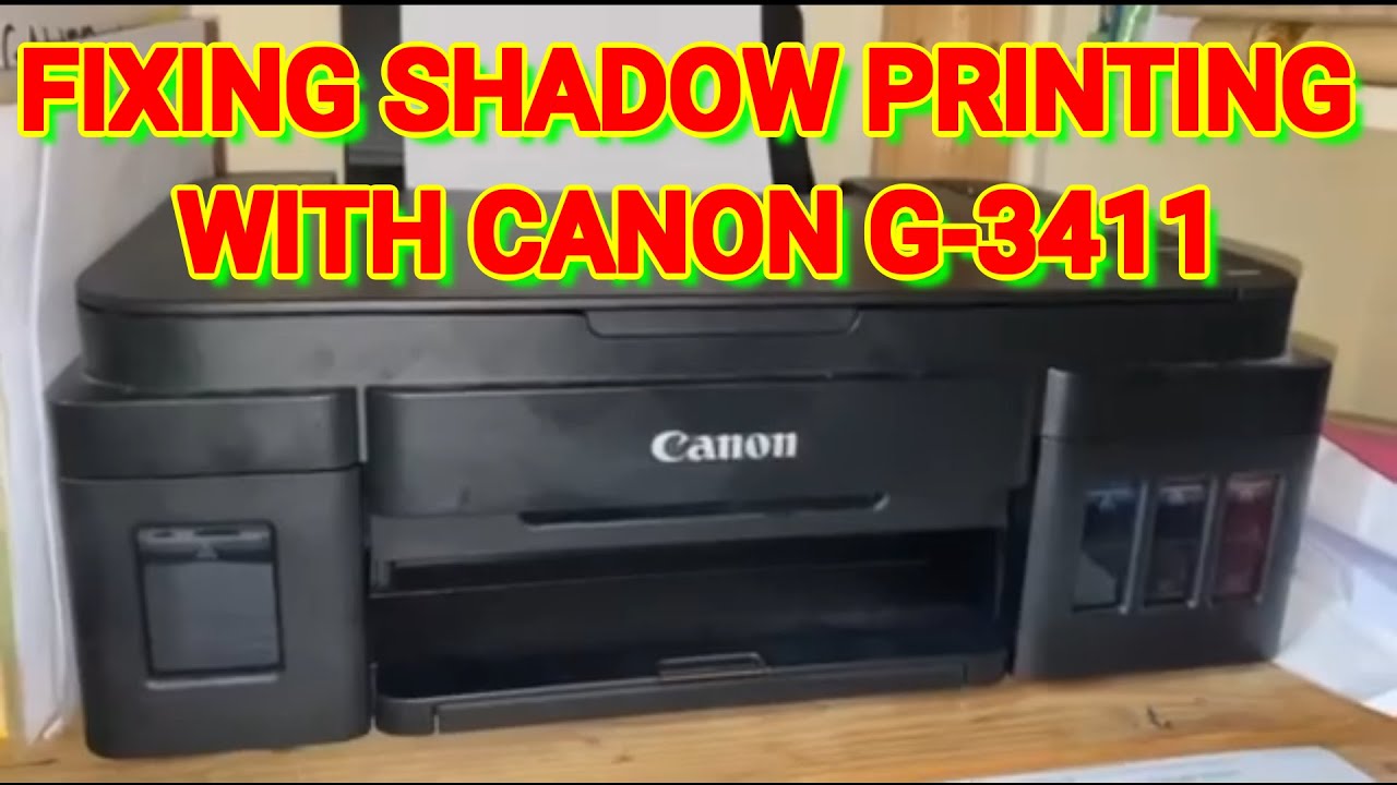 sektor flygtninge kandidatskole HOW TO FIX CANON G3411 SHADOW PRINTING PROBLEM - YouTube