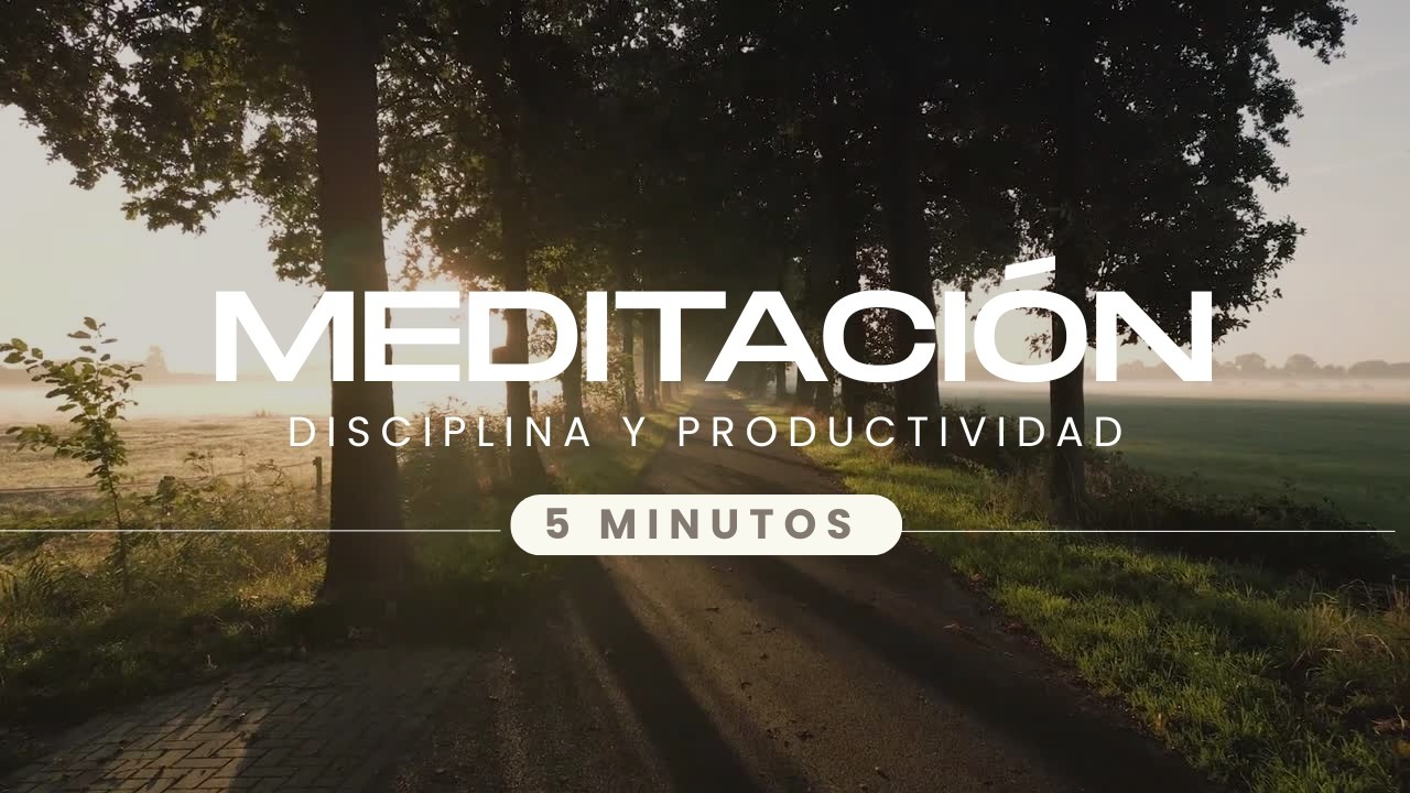 Empieza el día con disciplina y productividad - Meditación de mañana