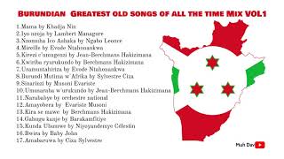Burundian Greatest old Songs of All the time Mix Vol1OLD IS GOLD