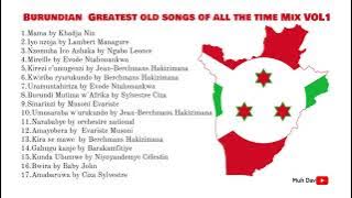 Burundian Greatest old Songs of All the time Mix Vol1OLD IS GOLD