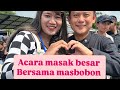 Acara masak besar bersama mas bobonsantoso di lapangan tunglur Badas-Pare