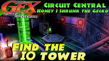 How to "Find the I/O Tower" | Honey I Shrunk the Gecko - Circuit Central | Gex: Enter the Gecko