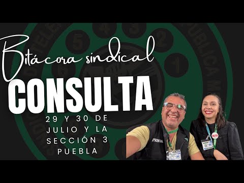 #BitácoraSindical Consulta a la Revisión Salarial y Semana Cultural en #puebla