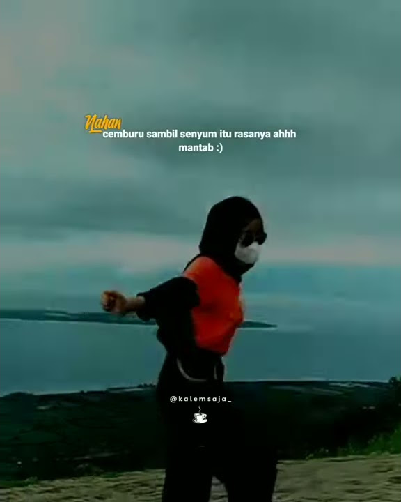 story wa keren nahan cemburu sambil senyum itu rasanya ah