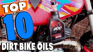 Top 10 Best Dirt Bike Oils Review in 2022