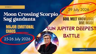 2 In 1 | Moon Crossing Gandanta | Sun Meets Jupiter | 25 - 29 July 2026 | Punneit