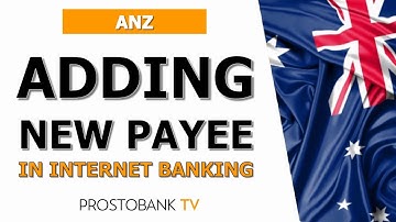 How to Add a New Payee in ANZ Internet Banking Quickly and Securely
