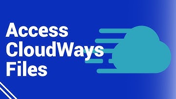 How to Access Cloudways File Manager - Connect With FileZilla