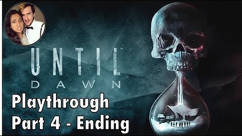 Until Dawn Plathrough Part 4 - The Ending!