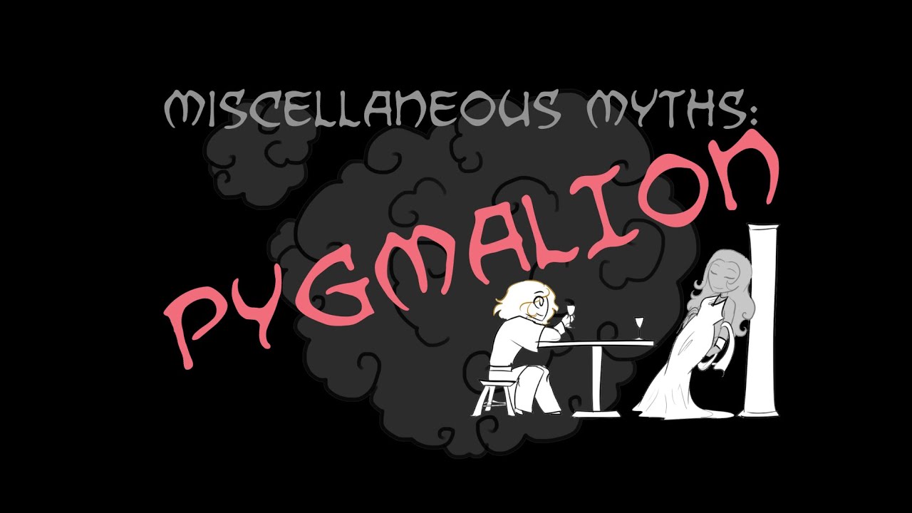 Miscellaneous Myths: Pygmalion and Galatea