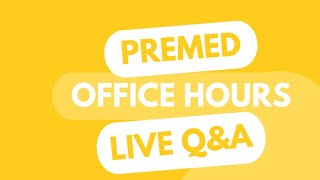 Premed Office Hours Ep 165 | Live Q&A | Premed | Pre-Health