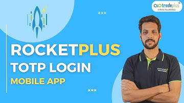 Now Login into Rocketplus Mobile Trading Platform without any Hussle | TOTP method Login | Tradeplus