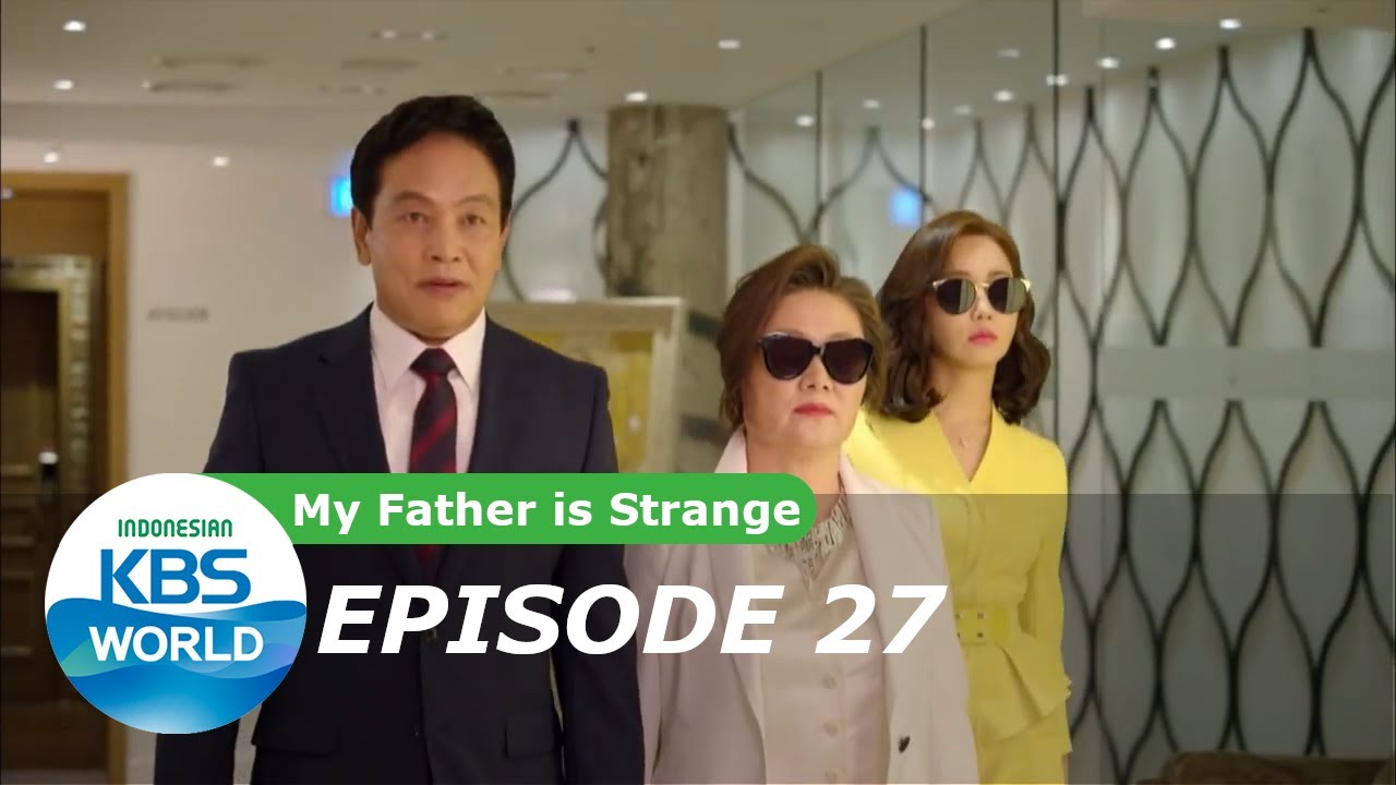 My Father is Strange Ep. 27 [Drama Nostalgia KBS][SUB INDO] |KBS Siaran