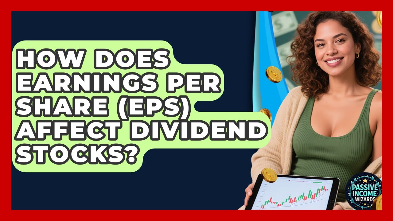 How Does Earnings Per Share (EPS) Affect Dividend Stocks? - Passive Income Wizards