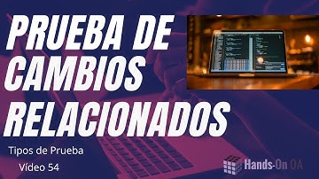 Pruebas de Cambios Relacionados, Hands-on QA, VF-54.