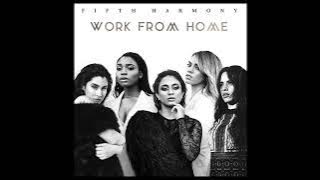 Fifth Harmony - Work From Home (No Rap Version2)
