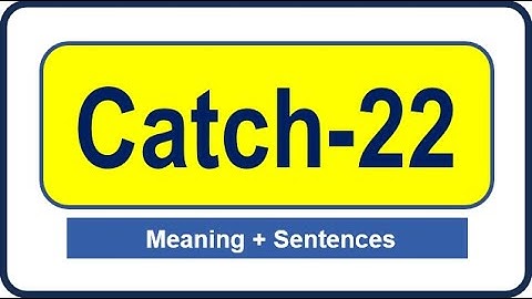 English Idiom Catch-22 Meaning with Examples | Idioms for IELTS and Competitive Exams