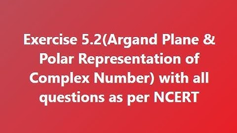 11th Class Complex Numbers & Quadratic Equations (Exercise - 5.2) Questions( Q1 - Q8) NCERT