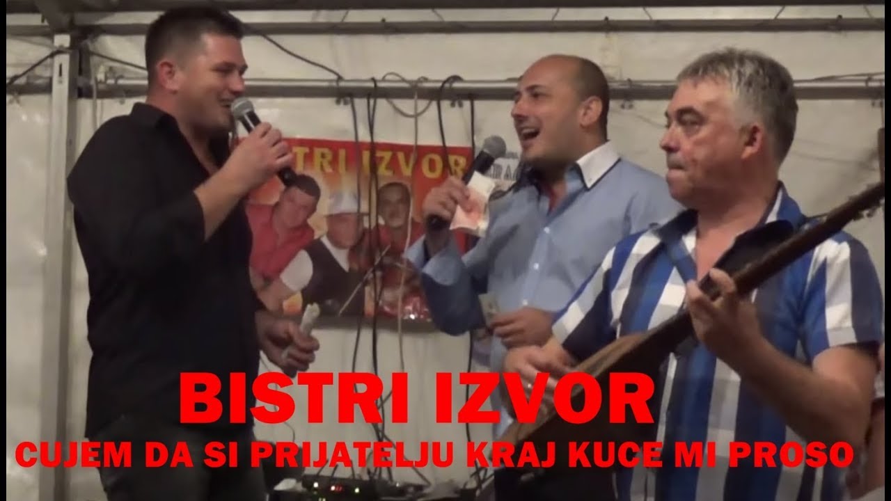BISTRI IZVOR - Cujem da si prijatelju kraj kuce mi proso 2018