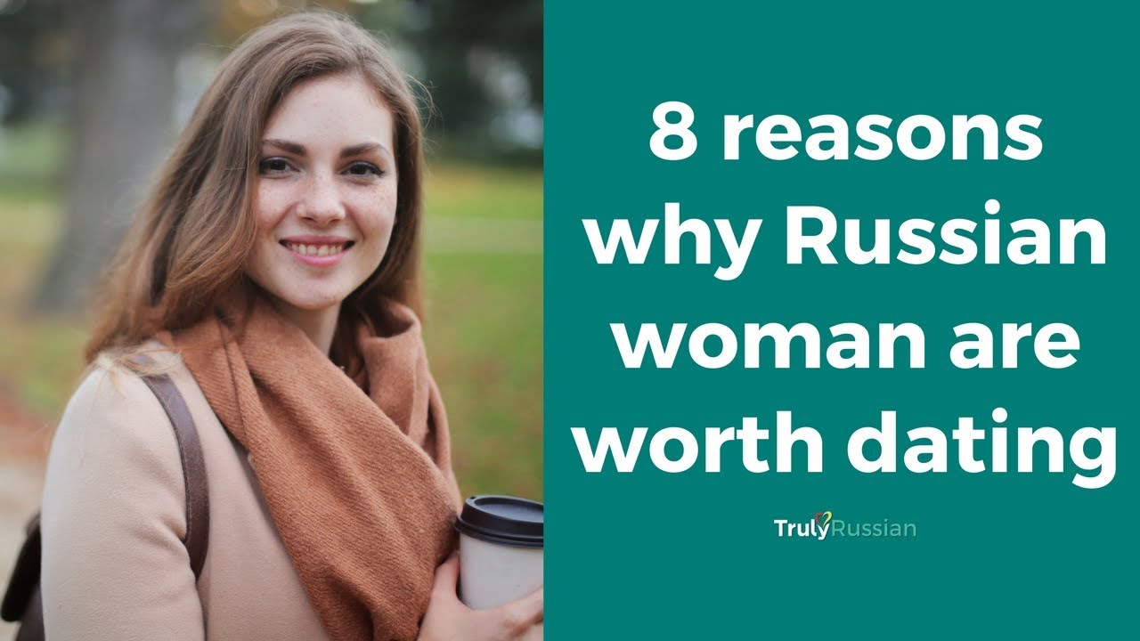 Reasons Why Russian Woman Are Worth Dating Trulyrussian Youtube