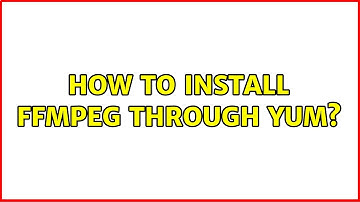 How to install ffmpeg through yum?