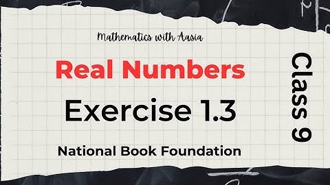 Class 9 Maths | Unit 1 Real Numbers: Exercise 1.3 | FBISE | NBF #mathematicswithaasia