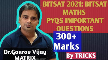 BITSAT 2021 Sprint: BITSAT Maths - by Dr. GAURAV VIJAY | BITSAT Exam 2021 | MATRIX LIVE