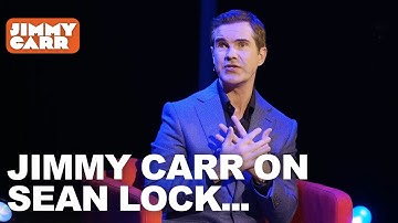 Jimmy Carr on Sean Lock... | Jimmy Carr