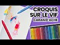 Dessinez sur le vif avec les pastels  la cire neocolor 