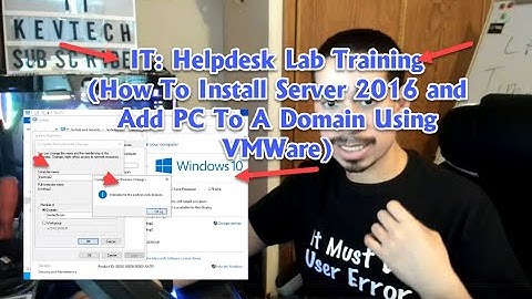 IT: Helpdesk Lab Step by Step  (How To Install Server 2016 and Add Windows 10 To A Domain on VMWare)